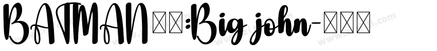 BATMAN字体:Big john字体转换